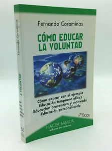 COMO EDUCAR LA VOLUNTAD - Fernando Corominas - 2009 - Spanish sociology - Imagen 1 de 4