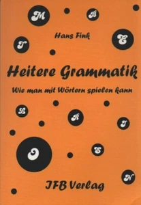 Fink: Heitere Grammatik. Wie man mit Wörtern spielen kann.  IFB-Verl., 2007. - Bild 1 von 1