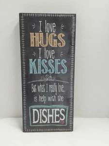 Hobby Lobby Wood Kitchen Sign/Plaque "I Love Hugs & Kisses Help With Dishes" - Picture 1 of 9