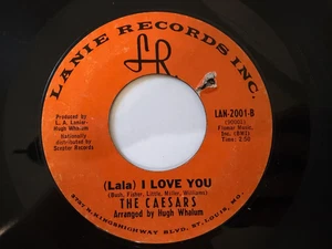 Northern Soul 45 Caesars "(Lala) I Love You"/"Get Yourself Together" Lanie HEAR - Imagen 1 de 2