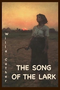 The Song of the Lark: Annotated Edition by Willa Cather Paperback Book - Picture 1 of 1