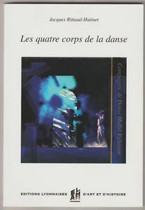 Les quatre corps de la danse La Compagnie Hallet-Eghayan Jacques Rittaud-Hutinet - Picture 1 of 1