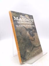 There's a Marmot on the Telephone (1st Ed) by Joe Van Wormer
