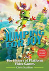 Jumping for Joy: Die Geschichte der Plattform-Videospiele: einschließlich jedes Mario