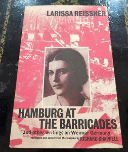HAMBURG AT THE BARRICADES: AND OTHER WRITINGS ON WEIMAR By Larisa Reisner 1977 - Picture 1 of 7