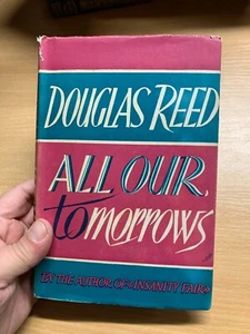 1942 1ST EDITION DOUGLAS REED "ALL OUR TOMORROWS" WW2 HARDBACK BOOK (P3) - Picture 1 of 18
