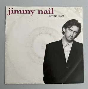 JIMMY NAIL Ain't No Doubt 7" 45rpm GERMAN 1992 Picture Sleeve Solid Centre VG/EX - Picture 1 of 8