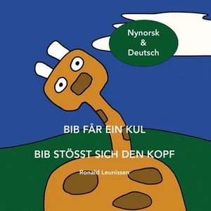 Bib Fr Ein Kul - Bib Stsst Sich Den Kopf: Nynorsk & Deutsch by Ronald Leunissen - Picture 1 of 1
