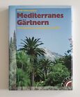 Mediterranes Gärtnern |Buch| Von Heidi Gildemeister TOP ZUSTAND 