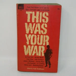 THIS WAS YOUR WAR Great Writings from World War II Brookhouser Pyle Mailer Wouk - Picture 1 of 14