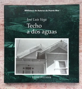 Jose Luis Vega Techo A Dos Aguas Poesias Ensayos Fotos Puerto Rico 1998 - Picture 1 of 4