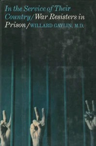 IN THE SERVICE OF THEIR COUNTRY: WAR RESISTERS IN PRISON (1970) WILLARD GAYLIN - Imagen 1 de 1