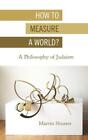 How To Measure A World? By Martin Shuster