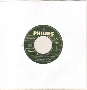 JEAN-LOUIS STAIN "S'IL FALLAIT QU'UN JOUR" SP 1965 PHILIPS 373.652F - Picture 1 of 2