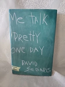 ME TALK PRETTY ONE DAY by David Sedaris-  FIRST EDITION /SIGNED- HC/DJ - Imagen 1 de 9
