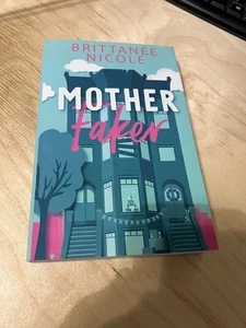 Mother Faker (Momcoms) Paperback – January 18, 2024 by Brittanee Nicole (Author) - Picture 1 of 2