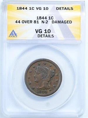 1844 44 Over 81 1C Braided Hair Large Cent VG 10 Detail Damaged ANACS 7785800 - Image 1 of 2