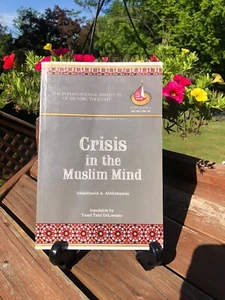 Crisis in the Muslim Mind AbdulHamid A. AbuSulayman Yusuf Talal DeLorenzo 1st Ed - Picture 1 of 5