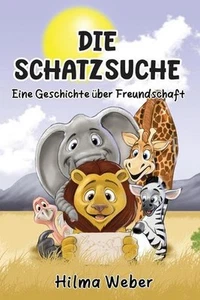 Die Schatzsuche: Eine Geschichte ?ber Freundschaft: Eine Geschichte ?ber Freunds - Picture 1 of 1