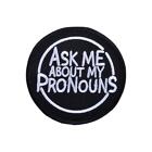 Ask Me IN Etwa My Pronouns Bügel Patch Trans Transgender Nonbinary Genderqueer