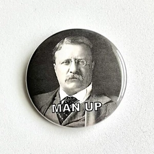 President Teddy Roosevelt Rough Rider Man Up Pinback Button - 1,5" - Bild 1 von 2