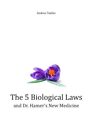 The 5 Biological Laws And Dr Hamers New Medicine By Andrea Taddei
