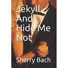 Jekyll And Hide Me Not - Paperback NEW Samaan, Dr Pier 08/12/2019