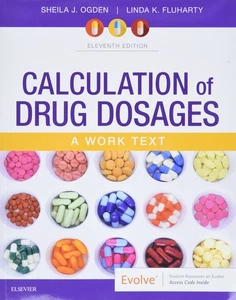 Calculation of Drug Dosages: A Work Text - Picture 1 of 1