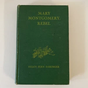 1948 Mary Montgomery, Rebel, Story Civil War Experienced by Girl, Plantation HC - Picture 1 of 9