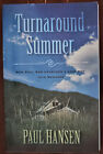 Turnaround Summer by Paul Hansen - How Real Men Launched a Lost Boy into Manhood
