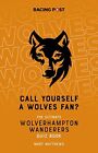Call Yourself a Wolves Fan? The Ultim..., Mart Matthews