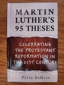 Martin Luther's 95 Theses: Celebrating the Protestant Reformation in the 21st - Picture 1 of 2
