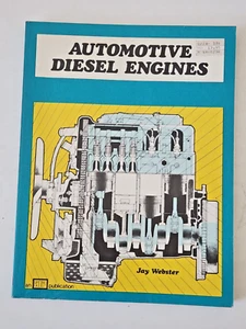 Automotive Diesel Engines: J. Webster . American Tech Pub. Trade Paperback 1982 - Imagen 1 de 4