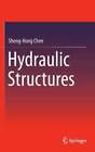 Hydraulic Structures by Sheng-Hong Chen: New