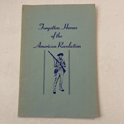 Forgotten Heroes of The American Revolution David J. Harkness 1974 Vol XLIX - Image 1 of 4