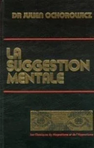 La suggestion mentale | Dr Julien Ochorowicz | Très bon état - Picture 1 of 1