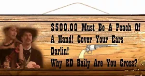 $500 Must be a peach of a hand, Doc Holliday 6 x 16" Holzschild - Bild 1 von 1