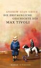 Die erstaunliche Geschichte des Max Tivoli Greer, Andrew Sean: