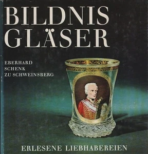 Bildnisgläser der Sammlung Heine in Karlsruhe Schenk zu Schweinsberg, Eberhard - Picture 1 of 1