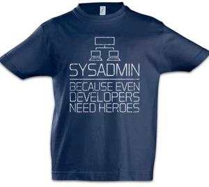 Sysadmin Because Even Developers Need Heroes Kids Boys T-Shirt Admin Fun Nerd - Picture 1 of 1