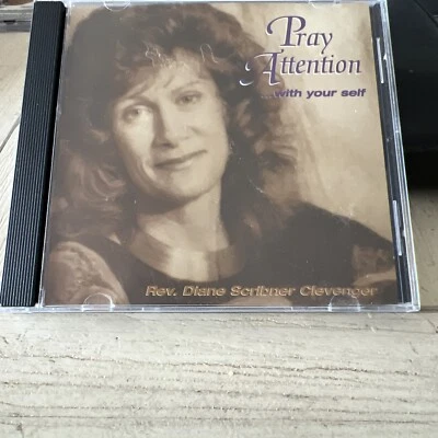 REVEREND DIANE SCRIBNER CLEVENGER - Pray Attention .With Your Self  CD 2000 - Image 1 of 4
