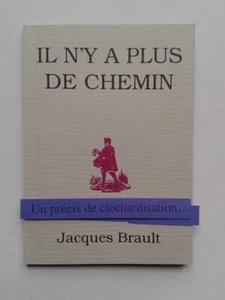 Jacques BRAULT "Il n'y a plus de chemin" Ed. Table Rase 1/250 exemplaires, 1990 - Picture 1 of 1