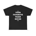 Your Favorite Team Sucks Sport Unisex schwere Baumwolle T-Shirt