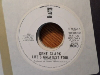 PROMO ASYLUM 45 RECORD/GENE CLARK/LIFE'S GREATEST FOOL/MONO/STEREO/NR MINT - Image 1 of 2