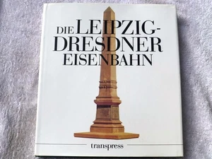 1st GERMAN RAILWAY Leipzig Dresden 1839 Die Leipzig Dresdner Eisenbahn Borchert - Picture 1 of 5