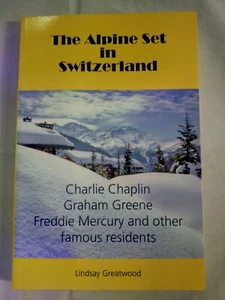 The Alpine Set in Switzerland by Lindsay Greatwood FREDDIE MERCURY New Book  - Bild 1 von 4