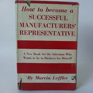 1952 "How To Become A Sucessful Manufacturers Representative"-Leffler HC DJ 1st - Foto 1 di 12