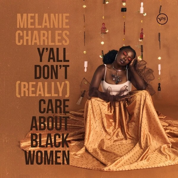 MELANIE CHARLES - Y'ALL DON'T (REALLY) CARE ABOUT BLACK WOMEN   VINYL LP NEU - Bild 1 von 1