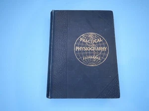 PRACTICAL PHYSIOGRAPHY by Fairbanks 1906 geology earth science ecology - Picture 1 of 12