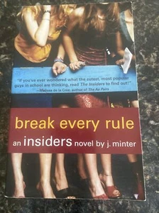 Insiders Ser.: Break Every Rule : An Insiders Novel by J. Minter (2005, Perfect) - Picture 1 of 24